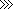 >>>